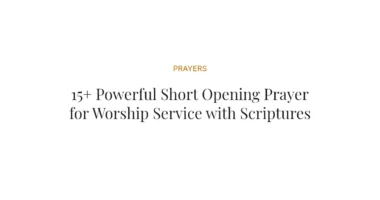 15+ Powerful Short Opening Prayer for Worship Service with Scriptures