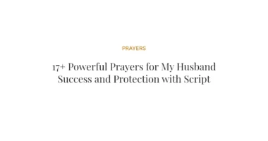 17+ Powerful Prayers for My Husband Success and Protection with Scriptures