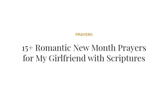 15+ Romantic New Month Prayers for My Girlfriend with Scriptures