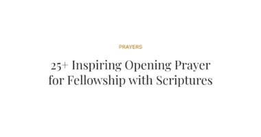 25+ Inspiring Opening Prayer for Fellowship with Scriptures