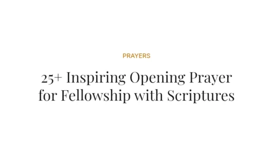 25+ Inspiring Opening Prayer for Fellowship with Scriptures