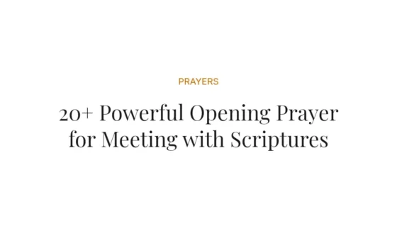 20+ Powerful Opening Prayer for Meeting with Scriptures