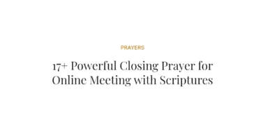 17+ Powerful Closing Prayer for Online Meeting with Scriptures