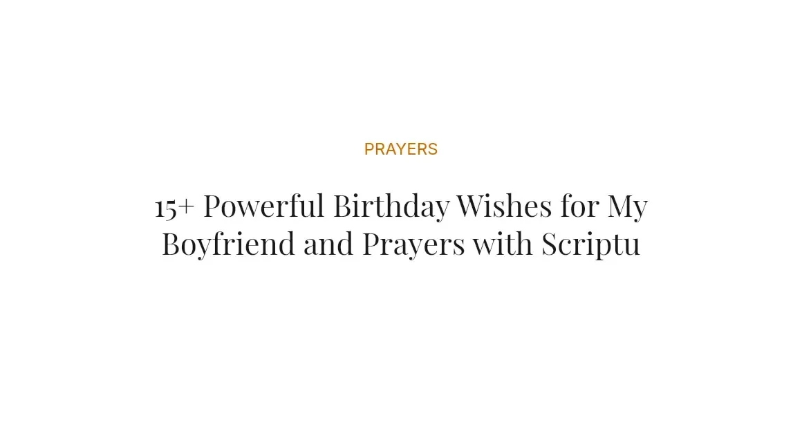 15+ Powerful Birthday Wishes for My Boyfriend and Prayers with Scriptures