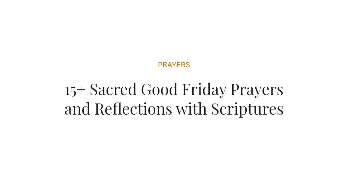 15+ Sacred Good Friday Prayers and Reflections with Scriptures