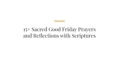 15+ Sacred Good Friday Prayers and Reflections with Scriptures