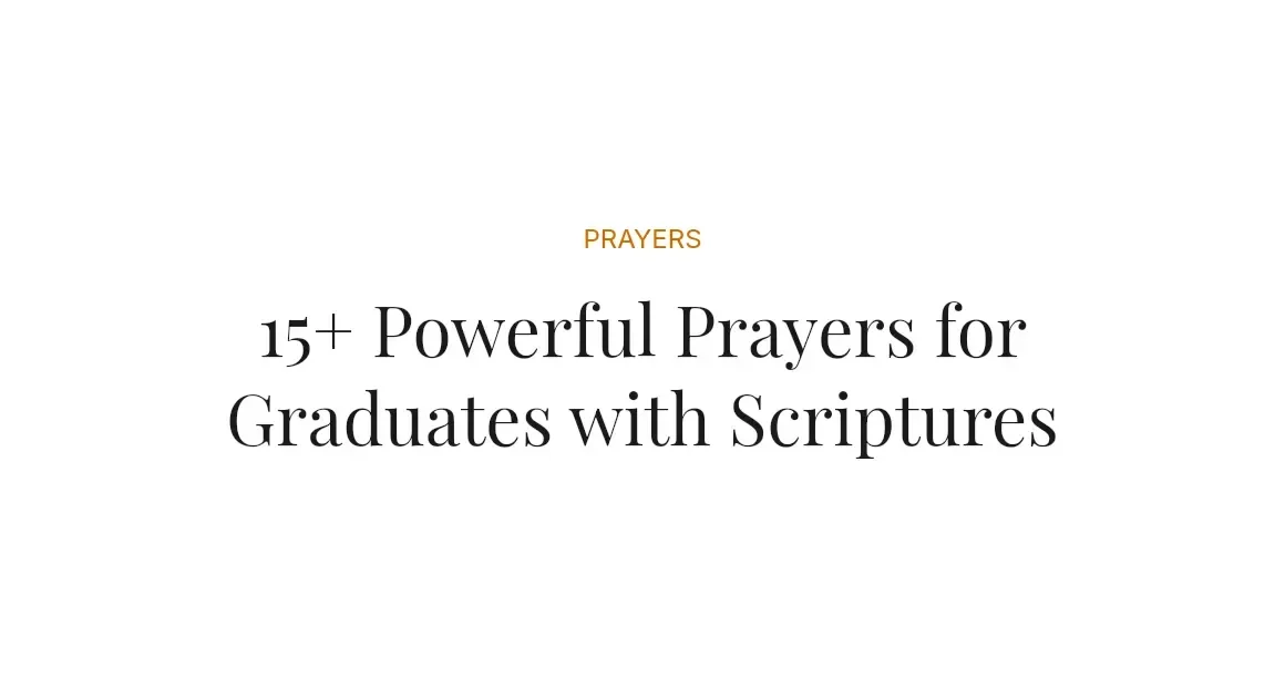 15+ Powerful Prayers for Graduates with Scriptures