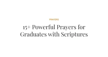 15+ Powerful Prayers for Graduates with Scriptures