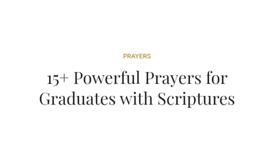 15+ Powerful Prayers for Graduates with Scriptures
