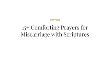 15+ Comforting Prayers for Miscarriage with Scriptures