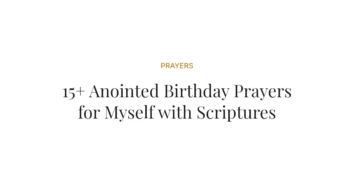 15+ Anointed Birthday Prayers for Myself with Scriptures