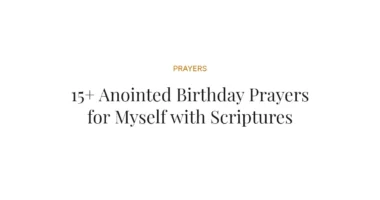 15+ Anointed Birthday Prayers for Myself with Scriptures