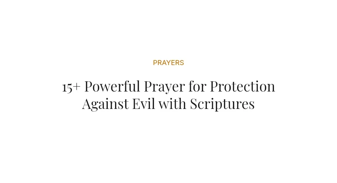 15+ Powerful Prayer for Protection Against Evil with Scriptures