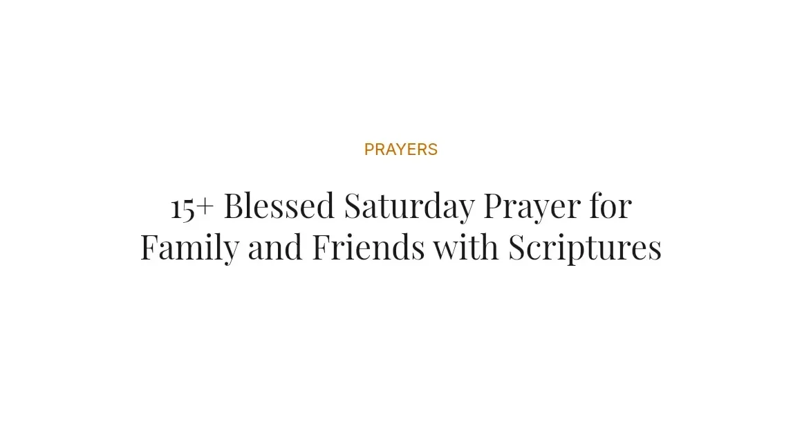 15+ Blessed Saturday Prayer for Family and Friends with Scriptures