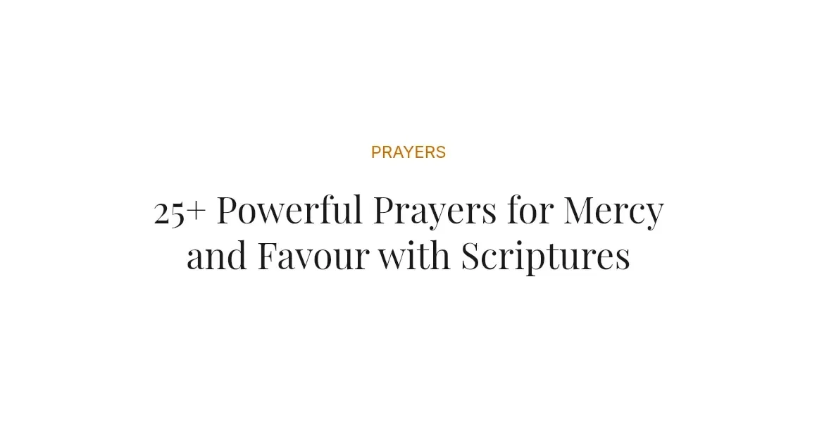 25+ Powerful Prayers for Mercy and Favour with Scriptures