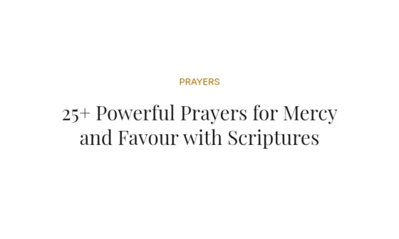 25+ Powerful Prayers for Mercy and Favour with Scriptures