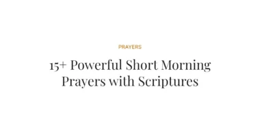 15+ Powerful Short Morning Prayers with Scriptures