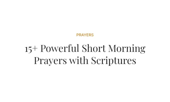 15+ Powerful Short Morning Prayers with Scriptures