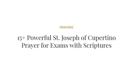 15+ Powerful St. Joseph of Cupertino Prayer for Exams with Scriptures