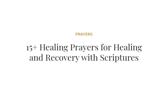 15+ Healing Prayers for Healing and Recovery with Scriptures