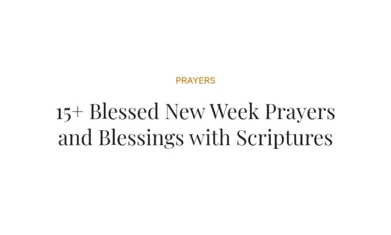 15+ Blessed New Week Prayers and Blessings with Scriptures