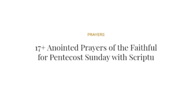 17+ Anointed Prayers of the Faithful for Pentecost Sunday with Scriptures