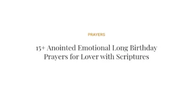 15+ Anointed Emotional Long Birthday Prayers for Lover with Scriptures