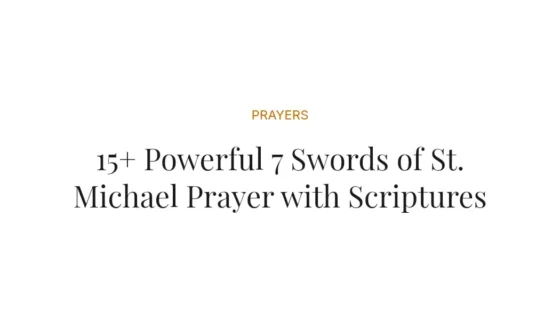 15+ Powerful 7 Swords of St. Michael Prayer with Scriptures
