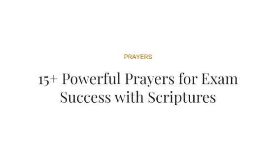 15+ Powerful Prayers for Exam Success with Scriptures