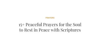 15+ Peaceful Prayers for the Soul to Rest in Peace with Scriptures