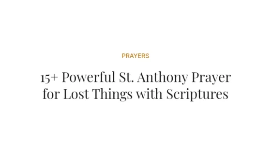 15+ Powerful St. Anthony Prayer for Lost Things with Scriptures