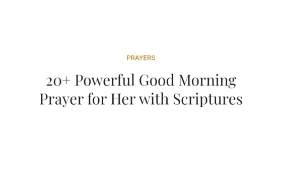 20+ Powerful Good Morning Prayer for Her with Scriptures