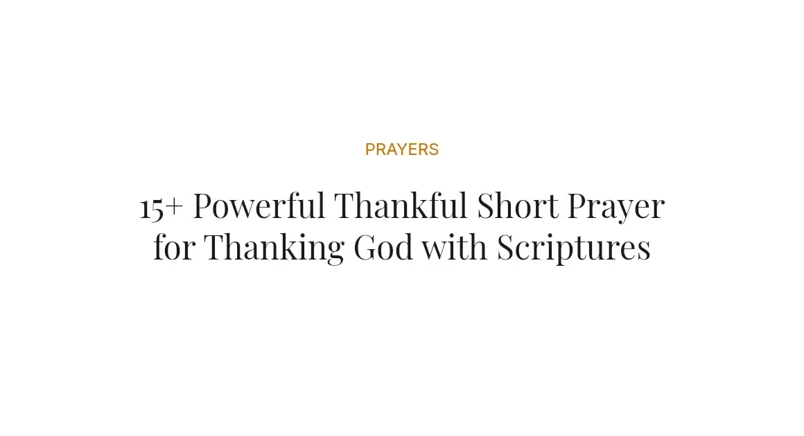 15+ Powerful Thankful Short Prayer for Thanking God with Scriptures