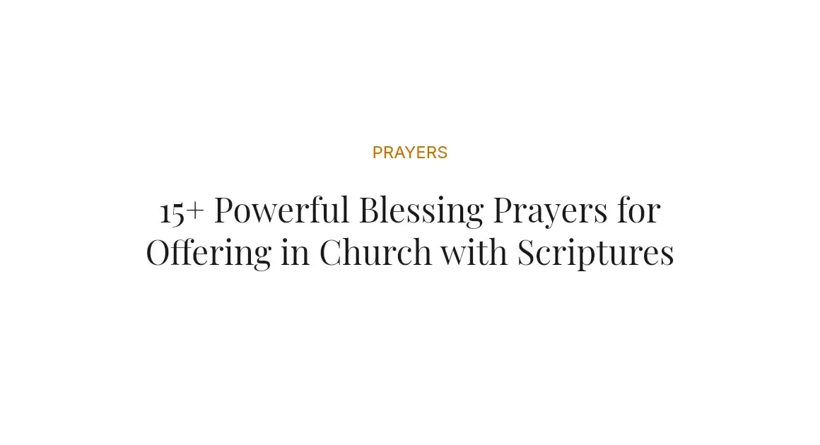 15+ Powerful Blessing Prayers for Offering in Church with Scriptures