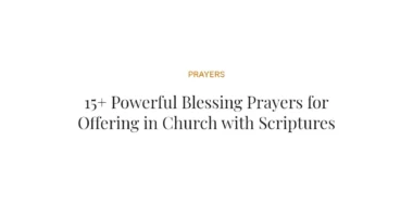 15+ Powerful Blessing Prayers for Offering in Church with Scriptures