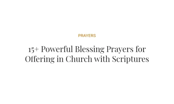 15+ Powerful Blessing Prayers for Offering in Church with Scriptures