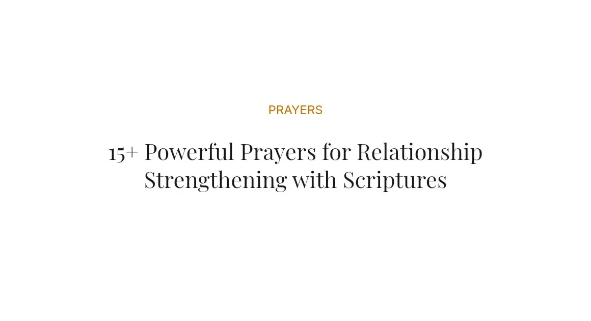 15+ Powerful Prayers for Relationship Strengthening with Scriptures