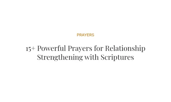 15+ Powerful Prayers for Relationship Strengthening with Scriptures