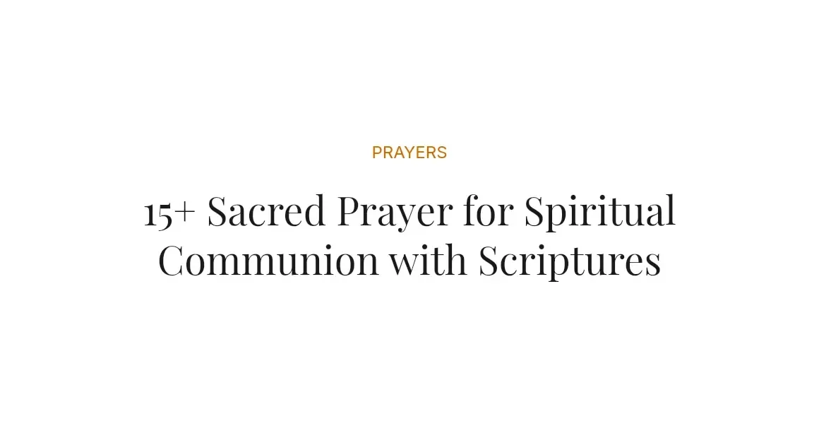 15+ Sacred Prayer for Spiritual Communion with Scriptures