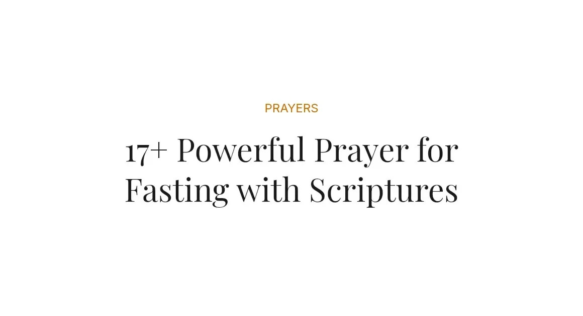 17+ Powerful Prayer for Fasting with Scriptures