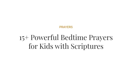 15+ Powerful Bedtime Prayers for Kids with Scriptures