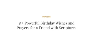 15+ Powerful Birthday Wishes and Prayers for a Friend with Scriptures