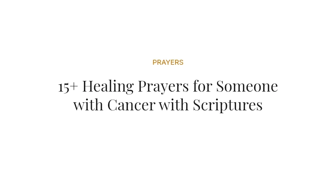 15+ Healing Prayers for Someone with Cancer with Scriptures