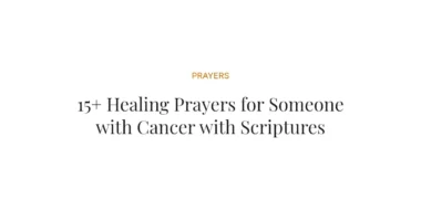 15+ Healing Prayers for Someone with Cancer with Scriptures