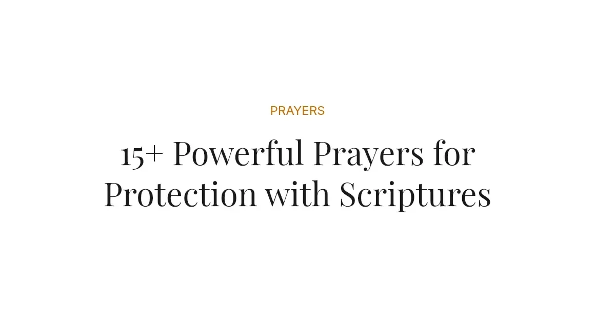 15+ Powerful Prayers for Protection with Scriptures
