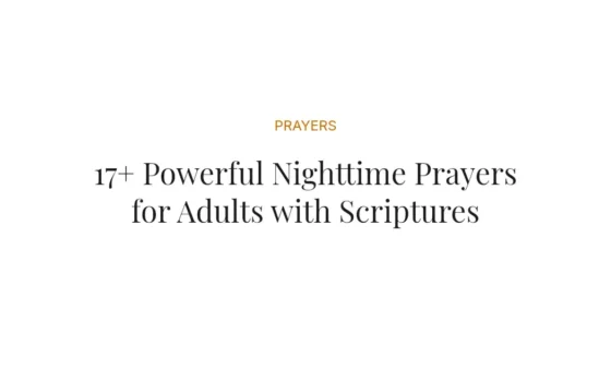 17+ Powerful Nighttime Prayers for Adults with Scriptures