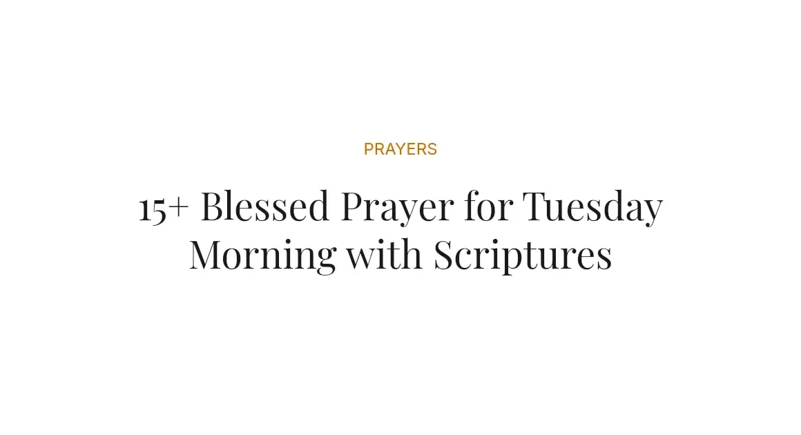 15+ Blessed Prayer for Tuesday Morning with Scriptures