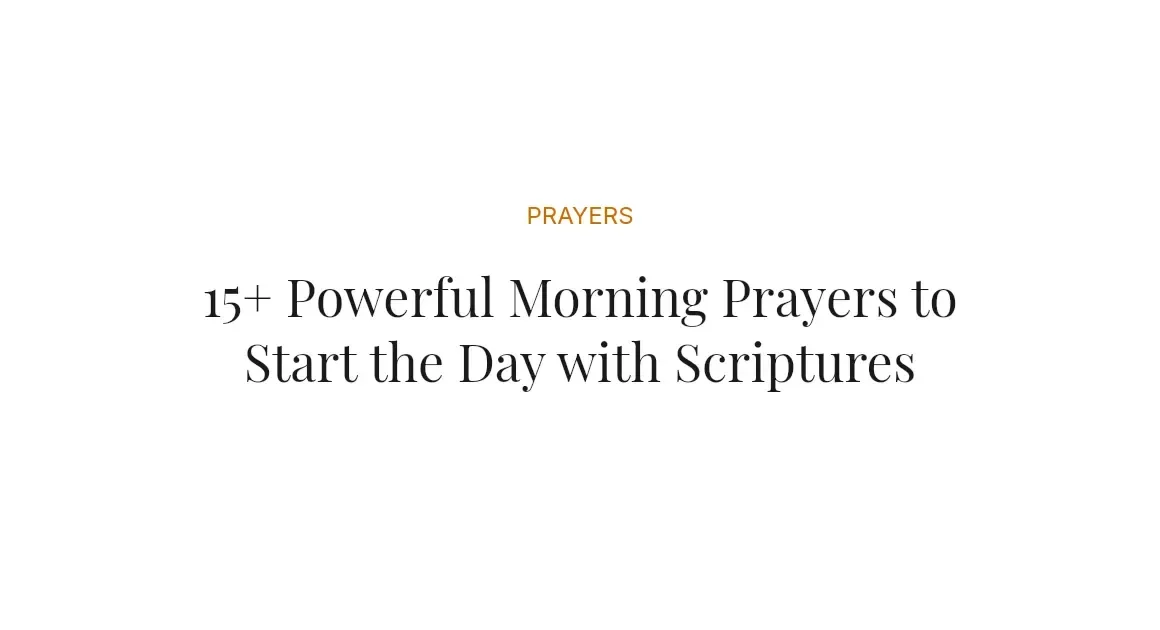 15+ Powerful Morning Prayers to Start the Day with Scriptures