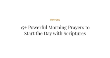 15+ Powerful Morning Prayers to Start the Day with Scriptures