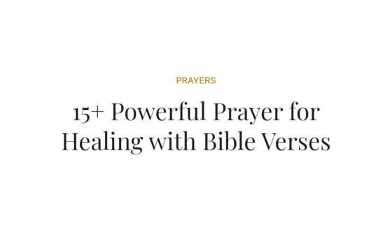 15+ Powerful Prayer for Healing with Bible Verses